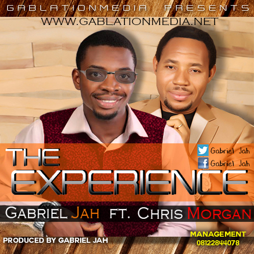 Gabriel Jah Ft. Chris Morgan – The Experience