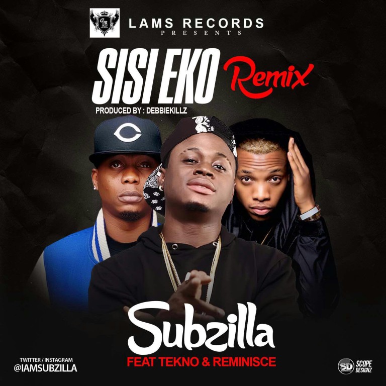 Subzilla Ft. Tekno & Reminisce – Sisi Eko (Remix)